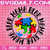 Mama Bear Autism Svg, Autism Svg, Autism Awareness Svg, Puzzle Piece Svg, Autism Month Svg, Instant Download