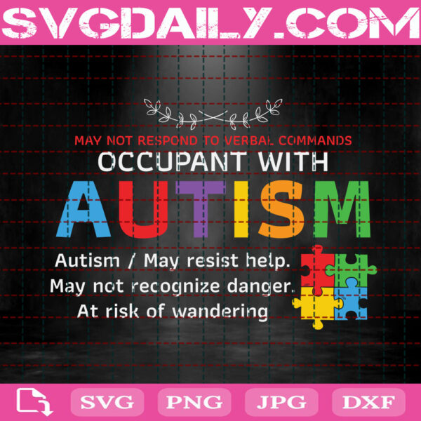 May Not Respond To Verbal Commands Occupant With Autism Svg, Autism Svg, Autism Awareness Svg, Puzzle Piece Svg, Autism Month Svg, Download Files