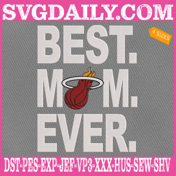 Miami Heat Embroidery Files, Best Mom Ever Embroidery Design, NBA Embroidery Download, Embroidery Design Instant Download