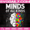 Minds Of All Kind Neurodiversity Brain Svg, Autism Svg, Autism Awareness Svg, Puzzle Piece Svg, Autism Month Svg, Autism Day Svg, Instant Download