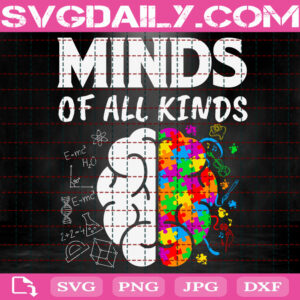 Minds Of All Kind Neurodiversity Brain Svg, Autism Svg, Autism Awareness Svg, Puzzle Piece Svg, Autism Month Svg, Autism Day Svg, Instant Download