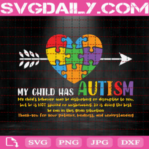 My Child Has Autism Svg, Autism Svg, Autism Awareness Svg, Autism Heart Svg, Puzzle Piece Svg, April Autism Month Svg, Download Files