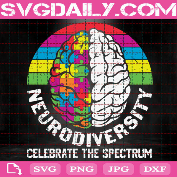 Neurodiversity Celebrate the Spectrum Brain Autism Svg, Autism Svg, Autism Awareness Svg, Brain Puzzle Svg, Autism Month Svg, Download Files