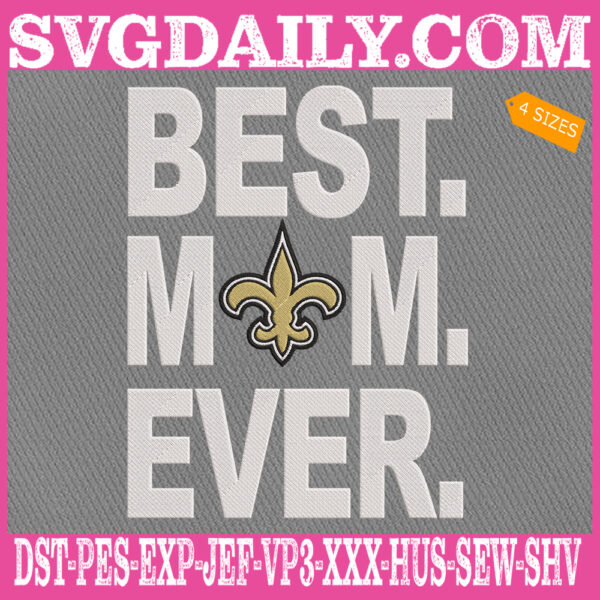 New Orleans Saints Embroidery Files, Best Mom Ever Embroidery Design, NFL Sport Machine Embroidery Pattern, Embroidery Design Instant Download