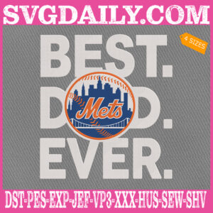 New York Mets Embroidery Files, Best Dad Ever Embroidery Machine, MLB Sport Embroidery Design, Embroidery Design Instant Download