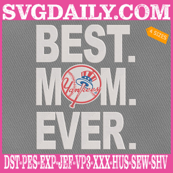New York Yankees Embroidery Files, Best Mom Ever Embroidery Machine, MLB Sport Embroidery Design, Embroidery Design Instant Download
