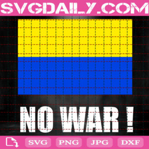 No War Svg, Ukraine Flag Svg, Stop War In Ukraine Svg, Peace For Ukraine Svg, Political Svg, War In Ukraine Svg, Free Ukraine Svg, Instant Download