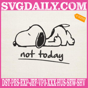 Not Today Snoopy Embroidery Files, Snoopy Sleeping Embroidery Machine, Cartoon Embroidery Design Instant Download