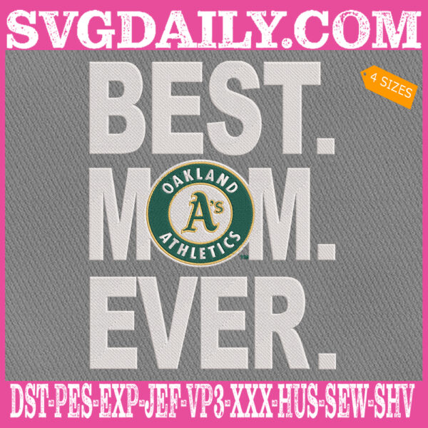 Oakland Athletics Embroidery Files, Best Mom Ever Embroidery Machine, MLB Sport Embroidery Design, Embroidery Design Instant Download