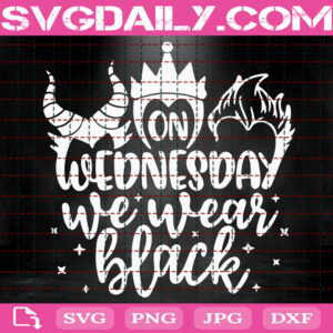 On Wednesday We Wear Black Svg, Disney Villains Svg, Villains Svg, Disney Svg, Svg Png Dxf Eps Instant Download
