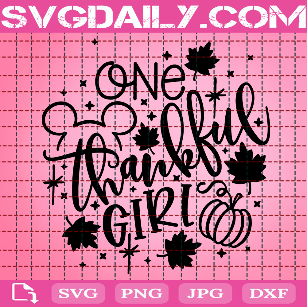 One Thankful Girl Svg Disney Svg Fall Svg Thanksgiving Svg Instant Download