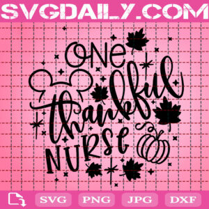 One Thankful Nurse Svg, Disney Fall Svg, Disney Nurse Svg, Thanksgiving Svg, Instant Download