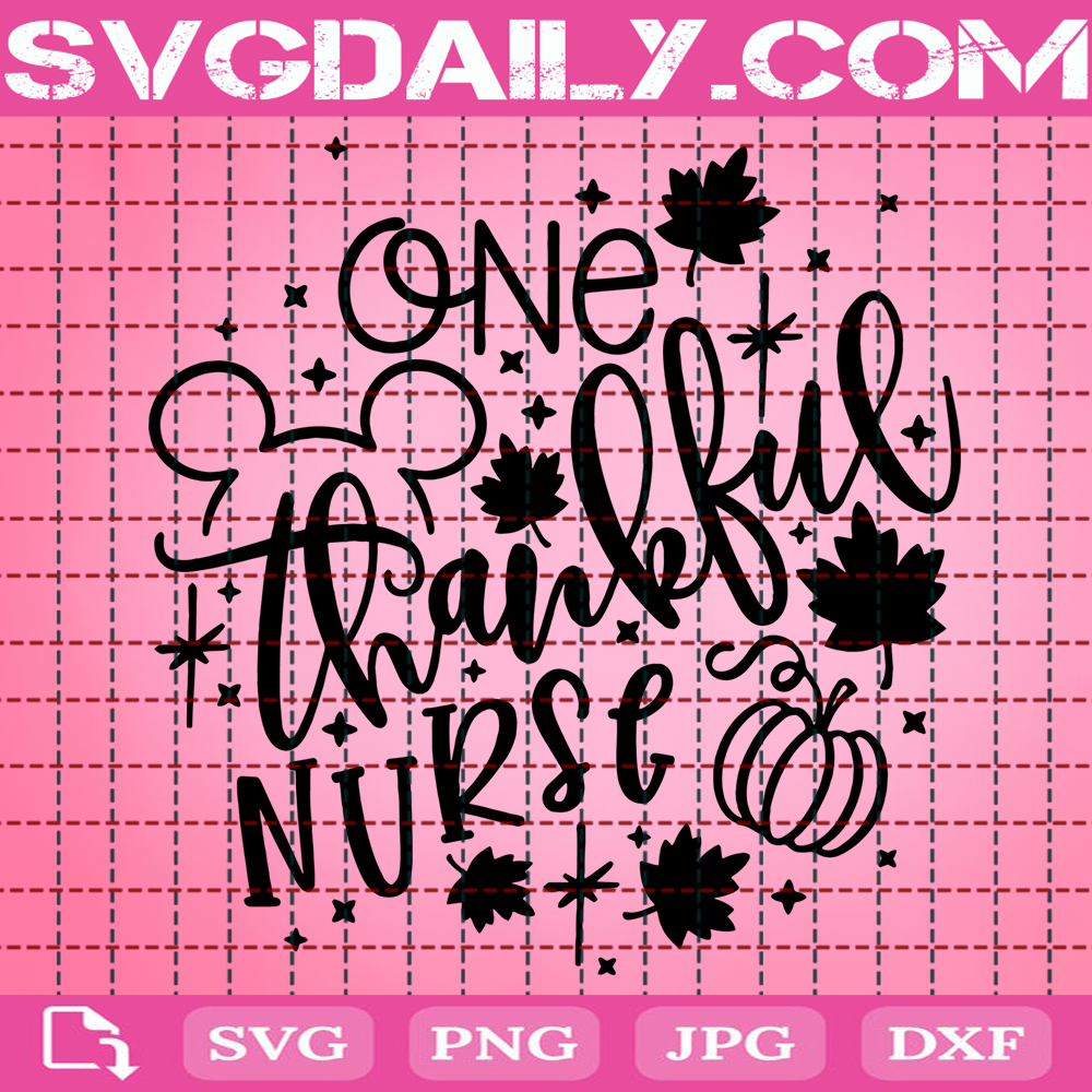 One Thankful Nurse Svg Disney Fall Svg Disney Nurse Svg Thanksgiving Svg Instant Download