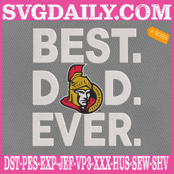 Ottawa Senators Embroidery Files, Best Dad Ever Embroidery Machine, NHL Sport Embroidery Design, Embroidery Design Instant Download