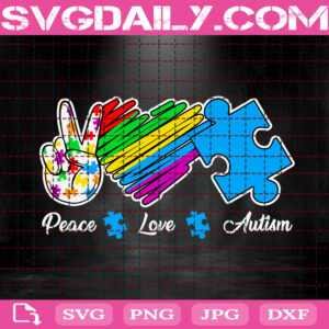 Peace Love Autism Svg, Autism Svg, Peace Love Svg, Autism Awareness Svg, Autism Puzzle Svg, Autism Month Svg, Instant Download