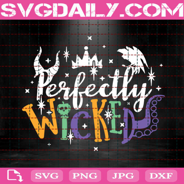 Perfectly Wicked Svg, Disney Villains Svg, Villains Svg, Ursula Svg, Evil Queen Svg, Maleficent Svg, Instant Download