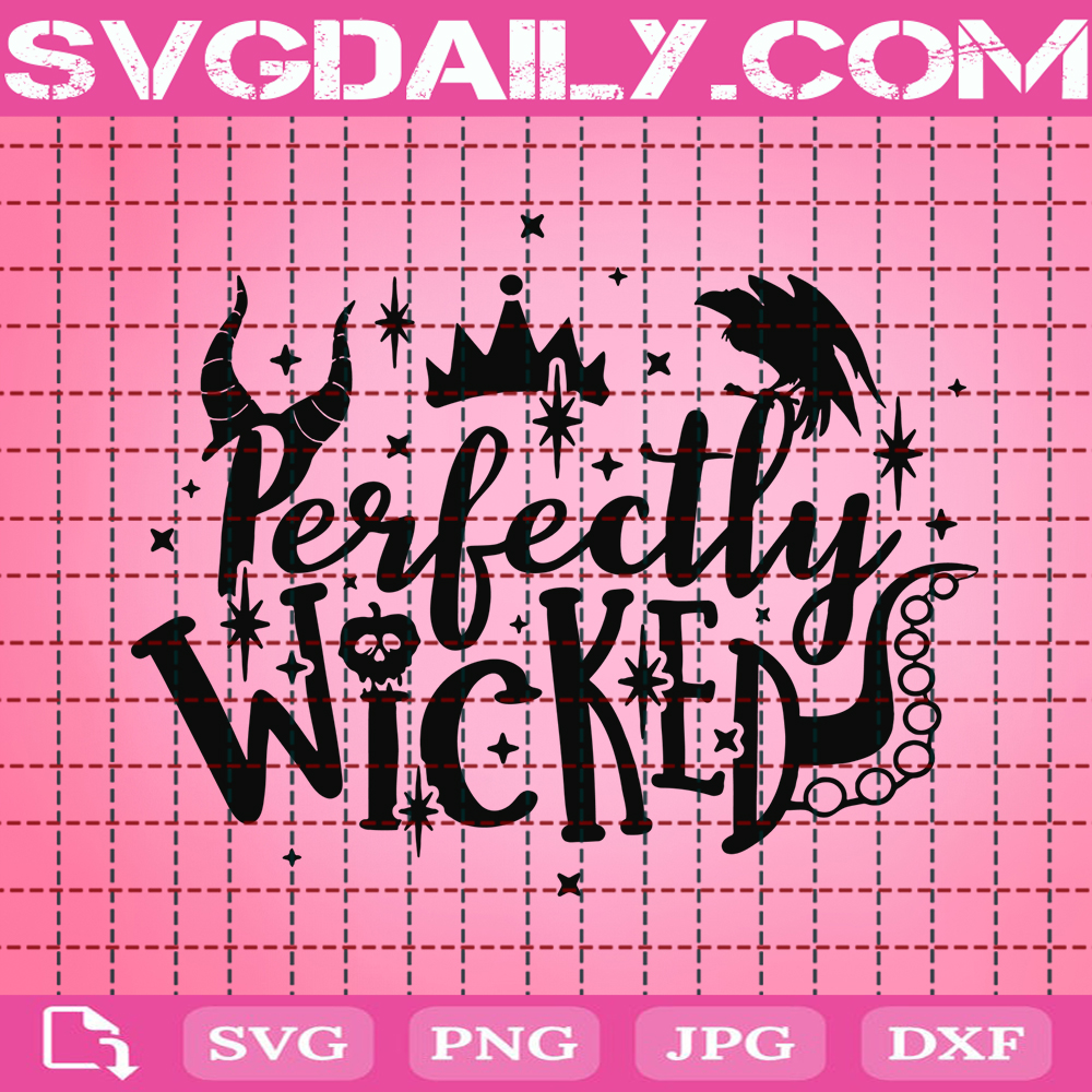 Perfectly Wicked Svg Disney Villains Svg Villains Svg Ursula Svg Evil Queen Svg Maleficent Svg Svg Png Dxf Eps AI Instant Download