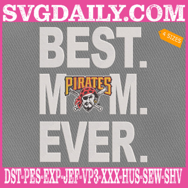 Pittsburgh Pirates Embroidery Files, Best Mom Ever Embroidery Machine, MLB Sport Embroidery Design, Embroidery Design Instant Download