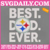 Pittsburgh Steelers Embroidery Files, Best Dad Ever Embroidery Design, NFL Sport Machine Embroidery Pattern, Embroidery Design Instant Download