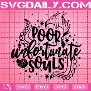 Poor Unfortunate Souls Svg, Disney Villains Svg, Villains Svg, Ursula Svg, Mermaid Villain Svg, Svg Png Dxf Eps AI Instant Download