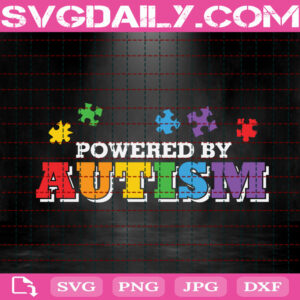 Powered By Autism Svg, Autism Awareness Svg, Puzzle Piece Svg, Autism Svg, Autism Month Svg, Autism Gift Svg, Instant Download