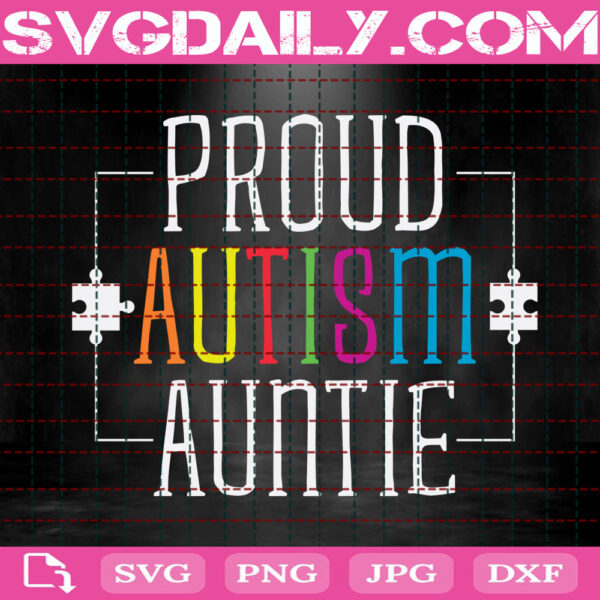 Proud Autism Auntie Svg, Autism Svg, Autism Awareness Svg, Puzzle Svg, Autism Month Svg, Autism Gift Svg, Instant Download