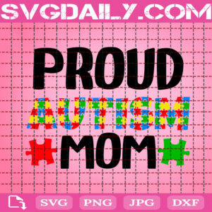 Proud Autism Mom Svg, Autism Family Svg, Autism Svg, Autism Awareness Svg, Autism Puzzle, Autism Month Gift Svg, Digital Download
