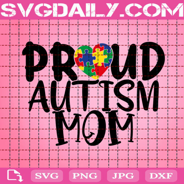 Proud Autism Mom Svg, Autism Mom Svg, Autism Svg, Autism Awareness Svg, Puzzle Piece Svg, April Autism Month Svg, Instant Download