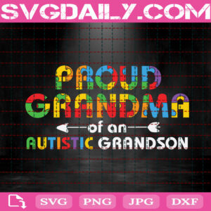 Proud Grandma Of An Autistic Grandson Svg, Autistic Svg, Autism Svg, Puzzle Piece Svg, Autism Awareness Svg, Autism Month Svg, Download Files