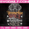 Pumpkin Spice Makes Everything Nice Svg, Disney Fall Svg, Minnie Pumpkin Svg, Disney Svg, Svg Png Dxf Eps AI Instant Download