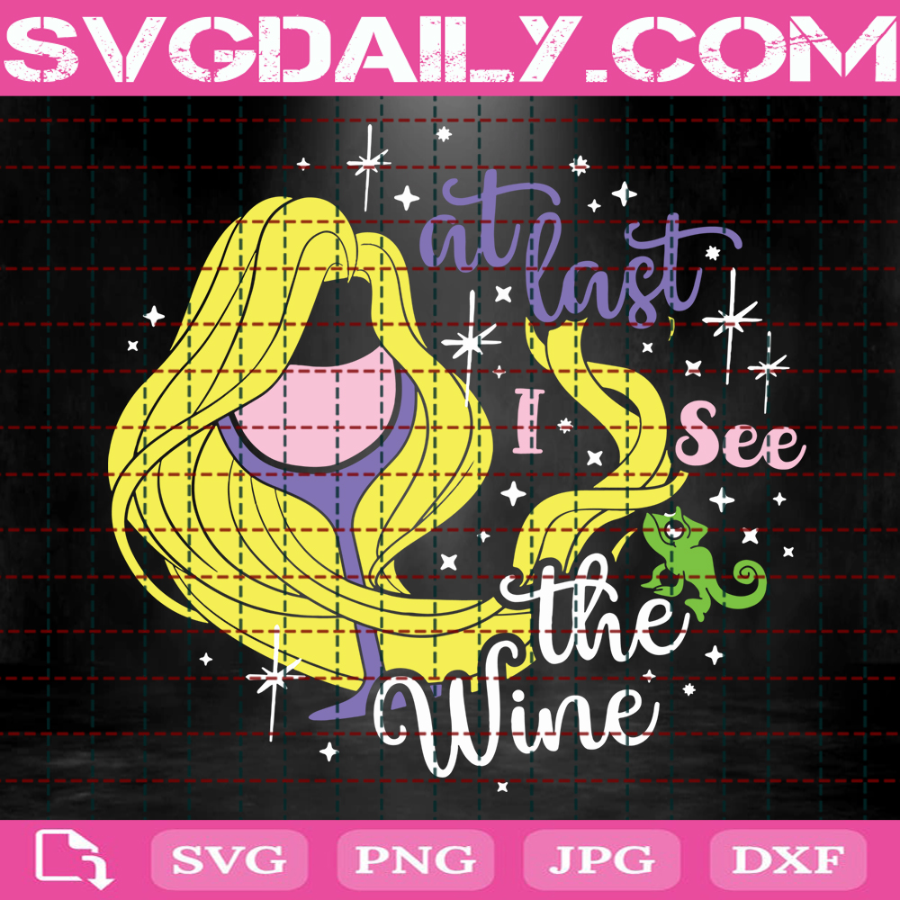 Rapunzel Drinking Glass Svg At Last I See The Wine Svg Rapunzel Drink Svg Svg Png Dxf Eps AI Instant Download