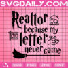 Realtor Because My Letter Never Came Svg, Wizard Svg, Broom Svg, House Svg, Key Svg, Magic Svg, Harry Potter Svg, Svg Png Dxf Eps Instant Download
