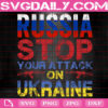 Russia Stop Your Attack On Ukraine Svg, Russia - Ukraine War Svg, Stop War Svg, Anto War Svg, World Peace Svg, Political Svg, Instant Download