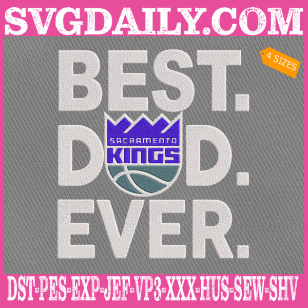 Sacramento Kings Best Dad Ever Embroidery Design, NBA Machine Embroidery, Sacramento Kings Embroidery Files, NBA Sports Embroidery Download, Embroidery Design Instant Download