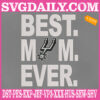 San Antonio Spurs Embroidery Files, Best Mom Ever Embroidery Design, NBA Embroidery Download, Embroidery Design Instant Download