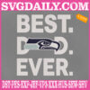 Seattle Seahawks Embroidery Files, Best Dad Ever Embroidery Design, NFL Sport Machine Embroidery Pattern, Embroidery Design Instant Download