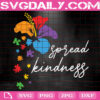 Spread Kindness Svg, Autism Svg, Autism Awareness Svg, Autism Puzzle Svg, April Autism Month Svg, Autism Support Svg, Instant Download