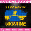 Stop War In Ukraine Svg, Free Ukraine Svg, Stand With Ukraine Svg, Pray For Ukraine Svg, World Peace Svg, Instant Download