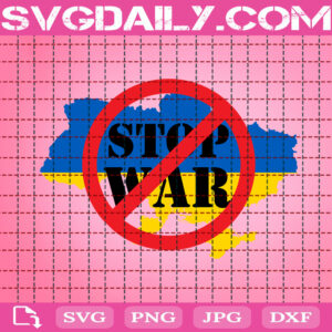 Stop War Ukraine Svg, War In Ukraine Svg, Support Ukraine Svg, Stand With Ukraine Svg, World Peace Svg, Anti War Svg, Instant Download