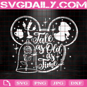 Tale As Old As Time Svg, Beauty And The Beast Svg, Disney Quote Svg, Belle Svg, Disney Svg, Svg Png Dxf Eps Instant Download