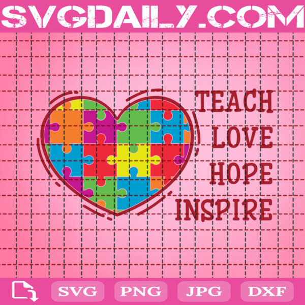 Teach Love Hope Inspire Svg, Autism Svg, Autism Awareness Svg, Autism Puzzle Heart Svg, April Autism Month Svg, Instant Download