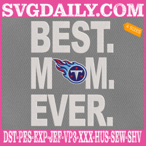 Tennessee Titans Embroidery Files, Best Mom Ever Embroidery Design, NFL Sport Machine Embroidery Pattern, Embroidery Design Instant Download