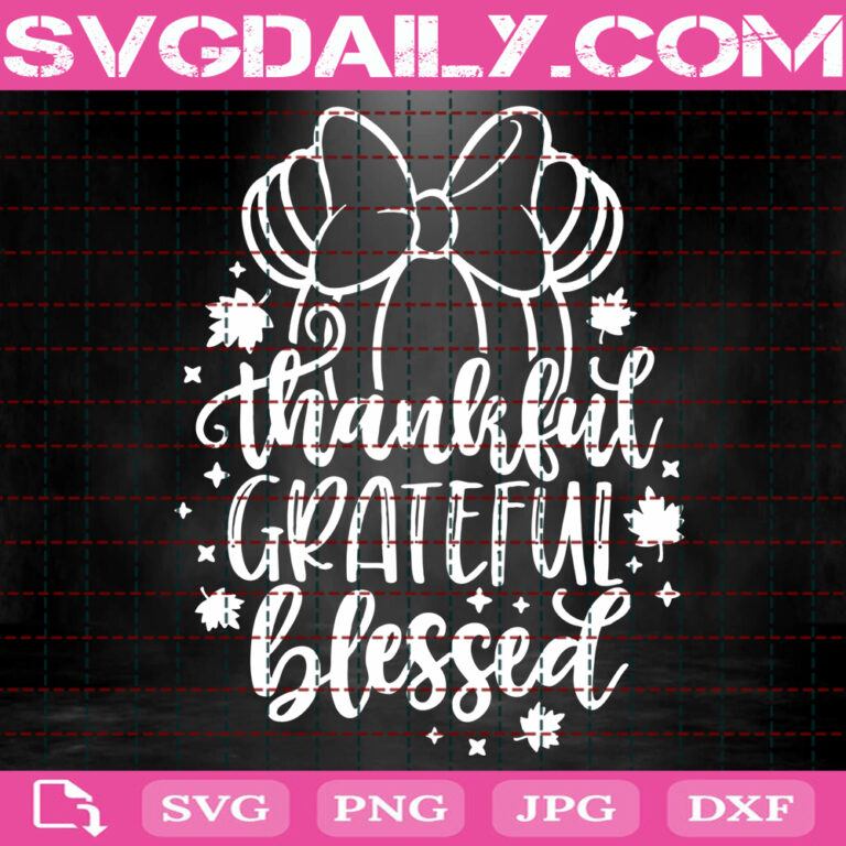Thankful Grateful Blessed Svg Disney Fall Svg Minnie Pumpkin Thanksgiving Svg Svg Png Dxf Eps AI Instant Download