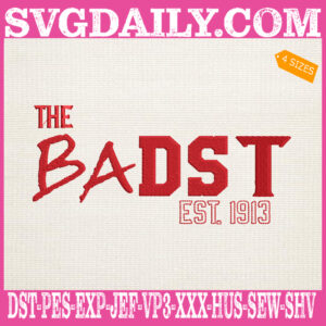 The Badst Established 1913 Embroidery Files, Delta Soror Embroidery Machine, Since 1913 Embroidery Design Instant Download