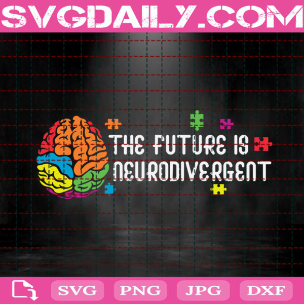 The Future Is Neurodivergent Autism Svg, Autism Svg, Autism Awareness Svg, Colorful Puzzle Svg, Autism Month Svg, Instant Download