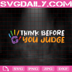 Think Before You Judge Svg, Autism Svg, Autism Awareness Svg, Autism Puzzle Svg, Autism Month Svg, Autism Gift Svg, Instant Download