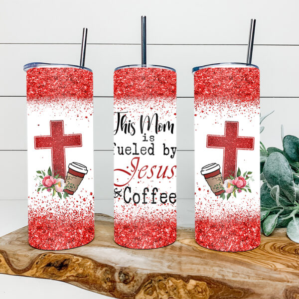 This Mom Is Fueled By Jesus And Coffee 20oz Tumbler Skinny, Jesus And Coffee 20oz Skinny Straight, Mom Skinny Straight