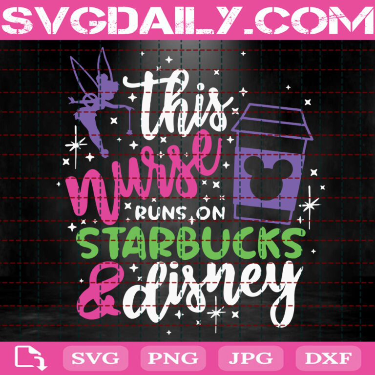 This Nurse Runs On Coffee And Disney Svg Mickey Coffee Svg Disney Everyday Svg Disney Svg Svg Png Dxf Eps AI Instant Download