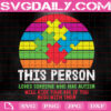 This Person Loves Someone Who Has Autism Svg, Autism Svg, Autism Awareness Svg, Autism Puzzle Svg, Autism Month Svg, Download Files