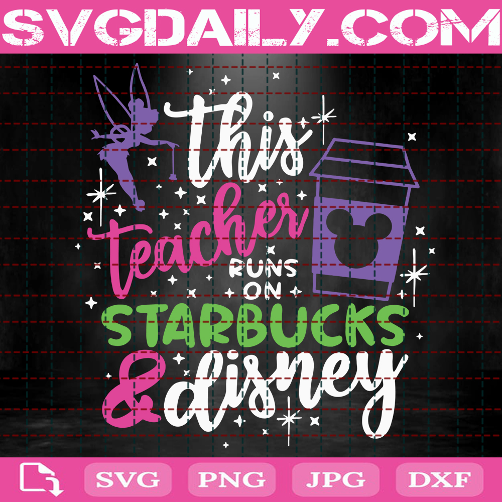 This Teacher Runs On Coffee And Disney Svg Mickey Coffee Svg Teacher Svg Instant Download